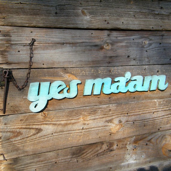 Yes Ma'am Sign Southern Slang Wooden Sign Shabby Chic Mothers Day Sign
