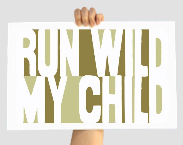 Custom Color Decorative Print - Run Wild My Child - Olive 12 X 18- Wall Decor Art