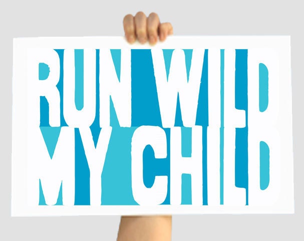 Hippie Custom Color Print - Run Wild My Child - Teal/Turquoise 12 X 18- Wall Decor Art