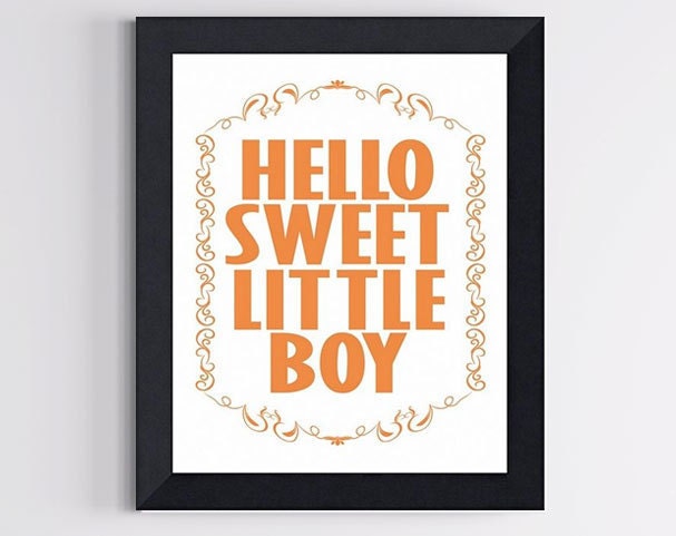 Boy Room Art Print - Hello Sweet Little Boy - Orange or any color 8 X 10- Wall Decor Art