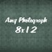 Any 8x12 Print