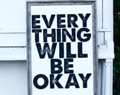 Everything Will Be Okay - 24x36 typography quote - black and white