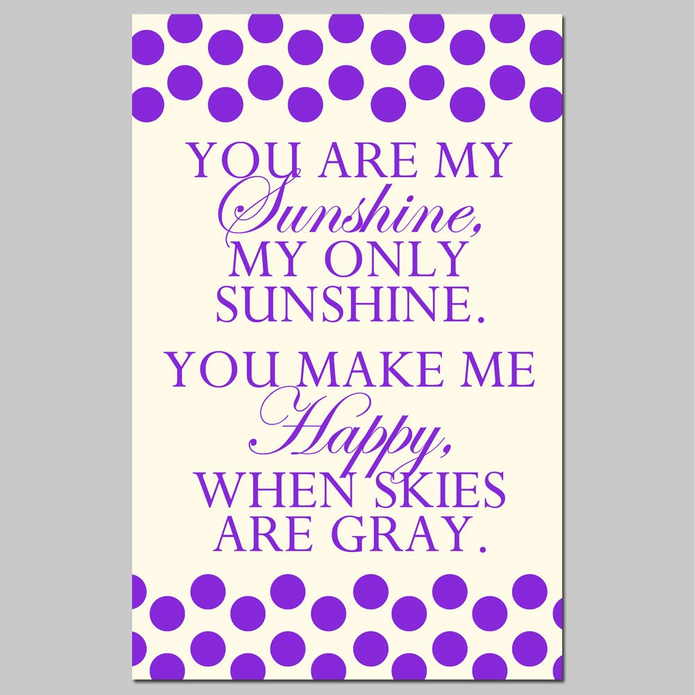 SALE - You Are My Sunshine, My Only Sunshine - 11x17 Poem Print - Modern Nursery Decor - Purple and Cream