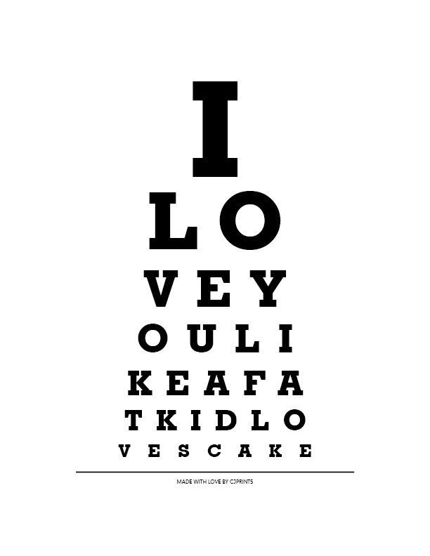 I Love You Like A Fat Kid Loves Cake - 8x10 Eye Chart Print