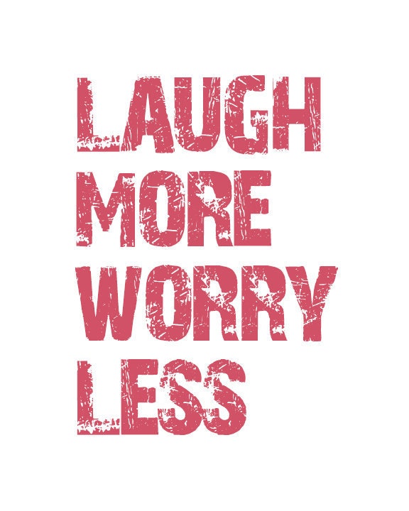 Laugh More Worry Less - 8x10 Print Typographic Art