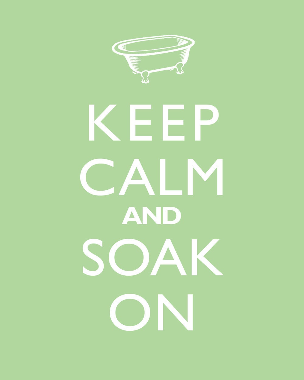 Keep Calm And Soak On - 8x10 Art Print Featuring A Bathtub