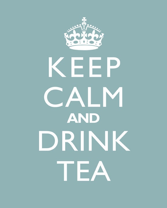 Keep Calm And Drink Tea - 16x20 - Poster Print