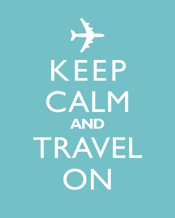 Keep Calm And Travel On - 8x10 Art Print
