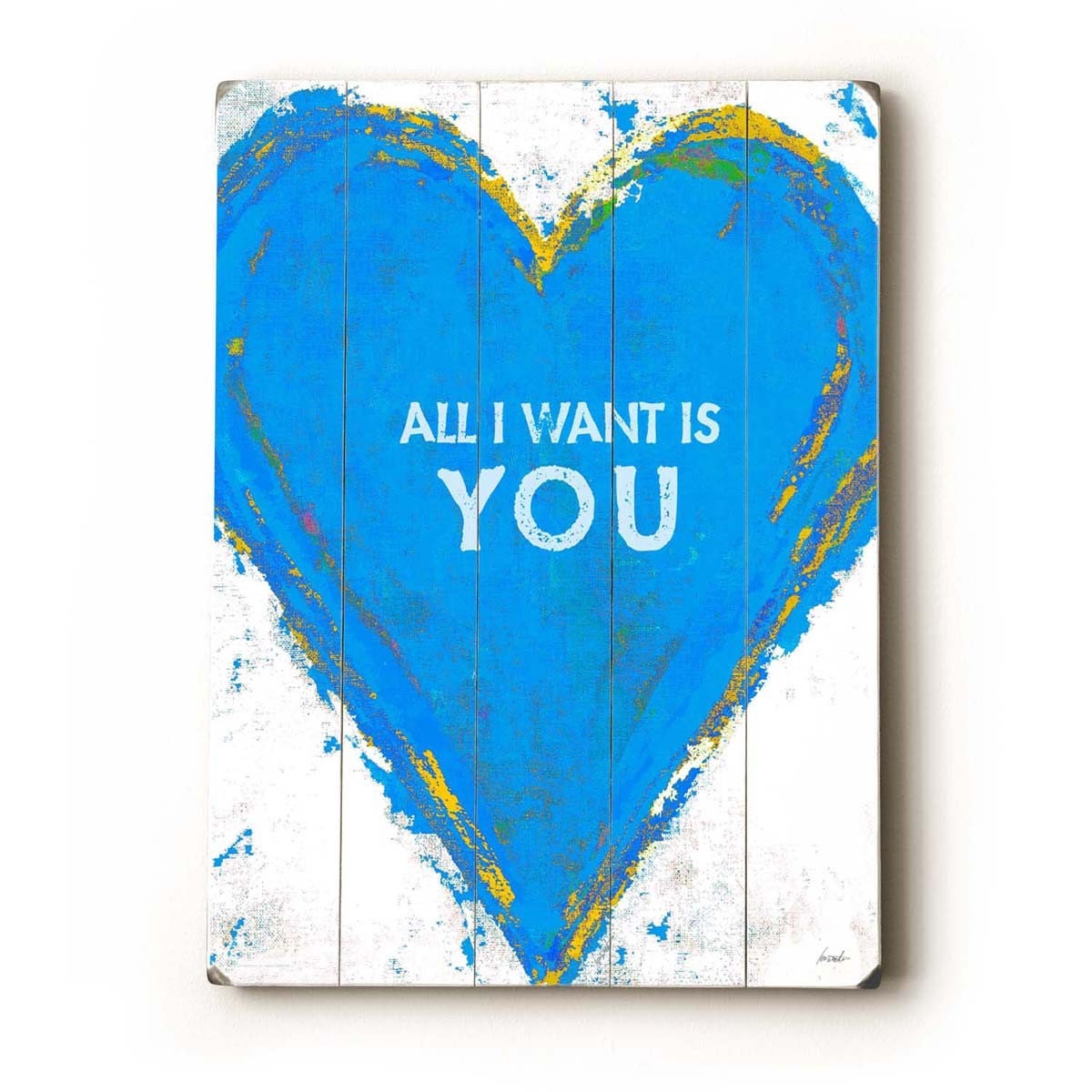 All I Want Is You 9 x 12 wooden sign wall art