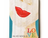 She Still Believes 18x24 wooden sign wall art