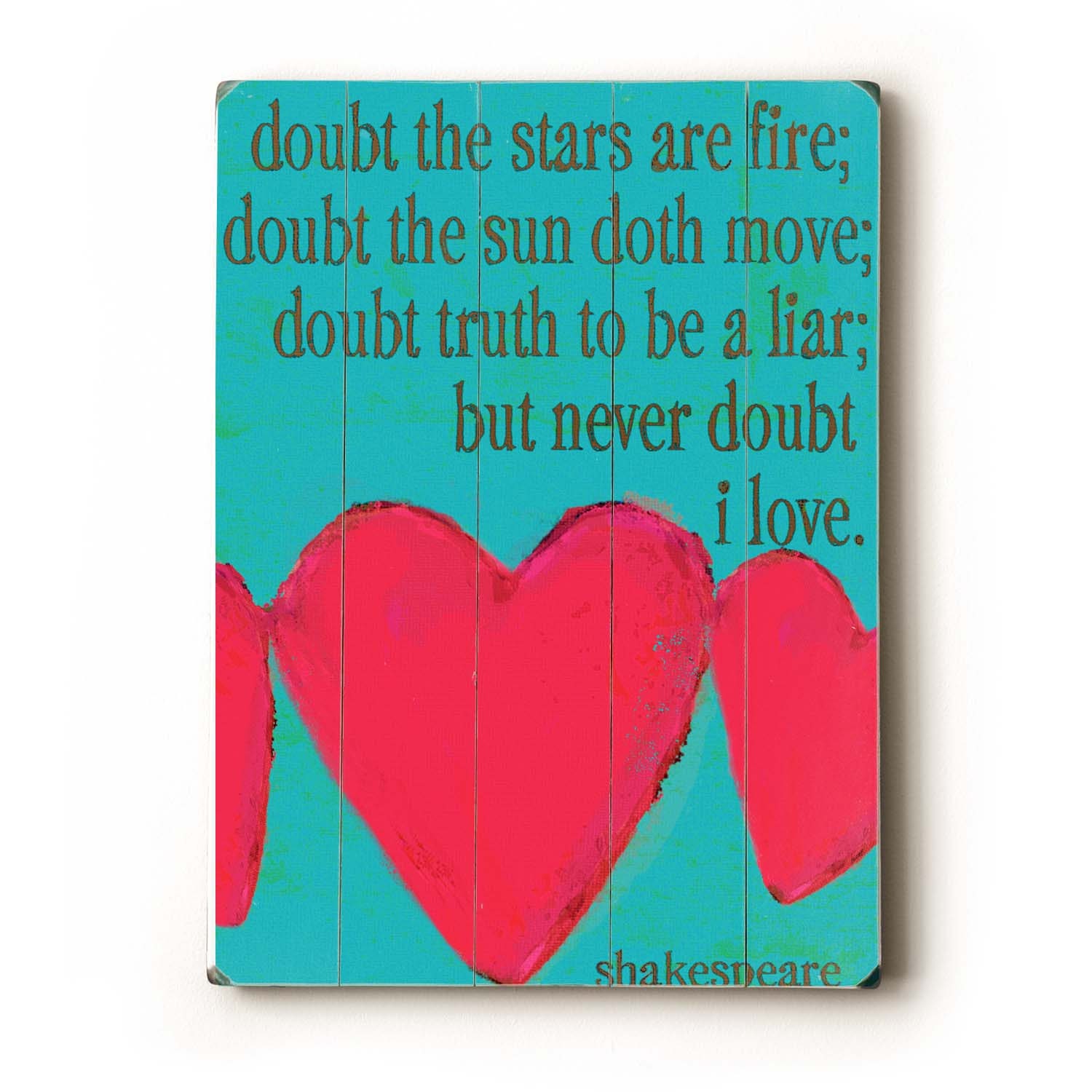 Never Doubt I Love 12x16 wooden art sign
