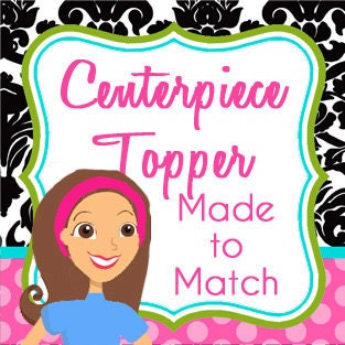 Made to Match Personalized Centerpiece Topper- Large Party Circle Printable
