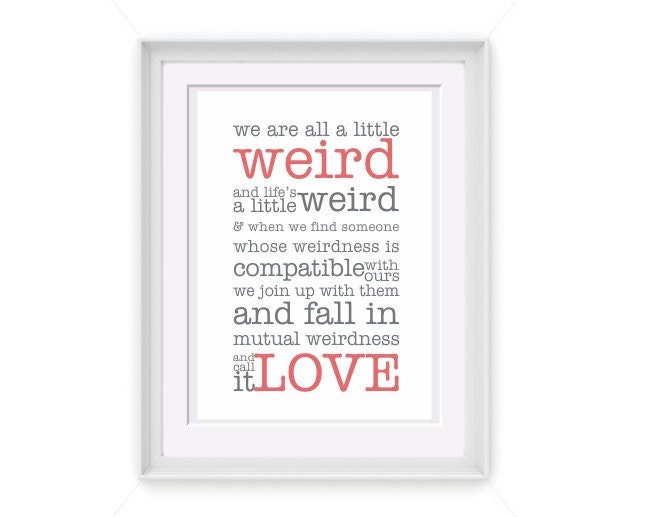 Printable Weird Love Typography Quote 5x7 Printable Art INSTANT DOWNLOAD