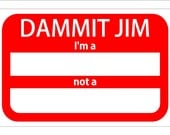 Dammit Jim dry erase board sign - smaller size