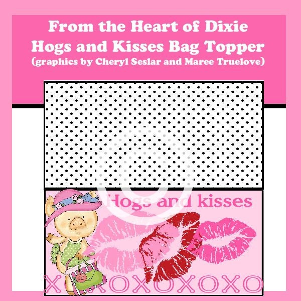 Hogs and kisses Bag topper (graphics by cheryl seslar and Maree Truelove)