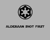 Alderaan Shot First T-Shirt - Funny Star Wars Empire Logo Shirt - Imperial Symbol - Free Shipping