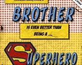 Sometimes Being a Brother is Better than being a Superhero 11x14 boys vintage retro print