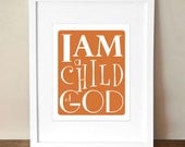 I Am a Child of God Print, Custom Color 8x10