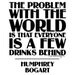 Humphrey Bogart Print - 8x10 - "A Few Drinks Behind" - black and white - typographic print