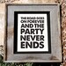 Robert Earl Keen Jr Quote Print - 8x10" - "the road goes on forever and the party never ends" - Typographic print