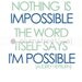 Nothing is Impossible - 8x10 Printable Art