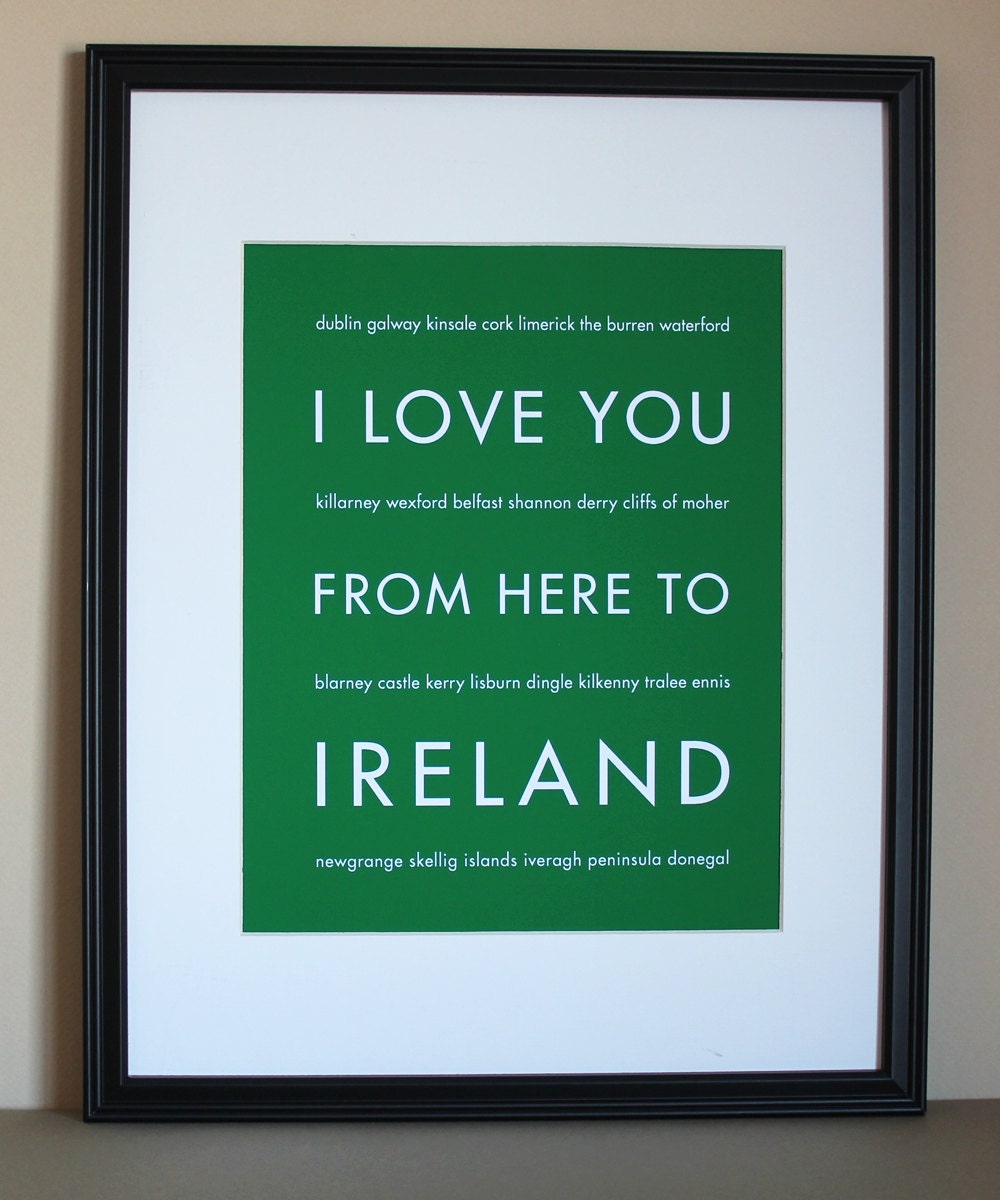 Ireland Art Print, I Love You From Here To IRELAND, 8x10, Choose Your Color, Unframed