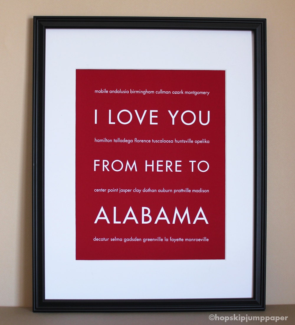 Alabama State Travel Art Print, I Love You From Here To ALABAMA, 8x10, Custom Color, Unframed