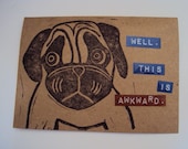 Well. This is awkward. Handmade Pug Greeting Card