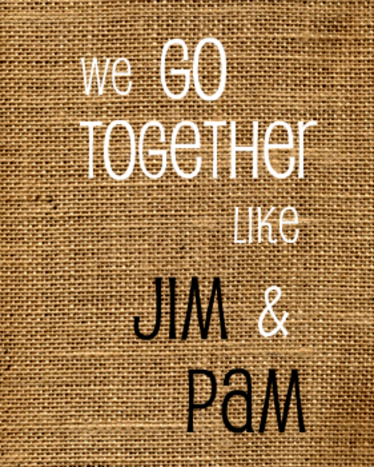 We Go Together Like Jim And Pam Fine Art Print (8x10)