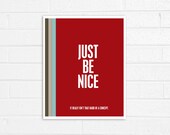 Just Be Nice Art Print - Red Blue Aqua Taupe Brown - Modern Inspirational Sarcastic Funny Print