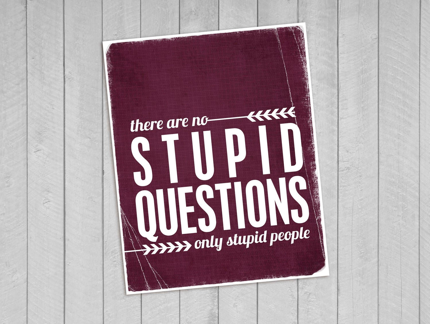 There are no Stupid Questions, Only Stupid People - Purple Plum Eggplant Aubergine Distressed Funny Print - 8x10