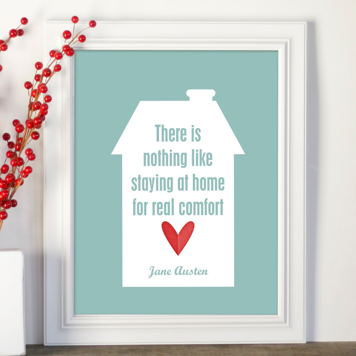 Digital Art Poster Jane Austen Home Quote Modern Typography Print in Aqua with Red Heart Housewarming Friend Gift