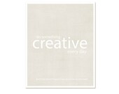 Creative - Do Something Creative Every Day - Wine Chocolate Creative Funny Inspirational Print -Cream Greige Gray