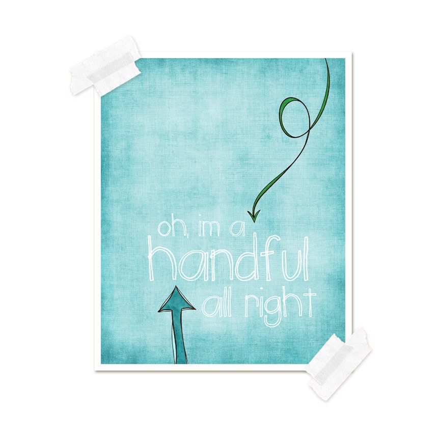 Oh I'm a Handful All Right - Funny Humor Cheeky Snarky Modern Print - Little Boy Girl Aqua Blue Arrow - 8x10