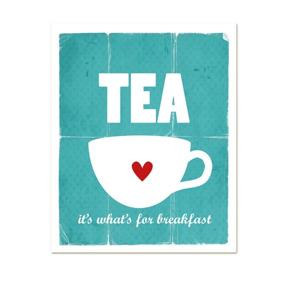 Tea: It's What's For Breakfast Kitchen Decor - Modern Original Distressed Print Teal Turquoise Aqua - 8x10 Gifts Under 25