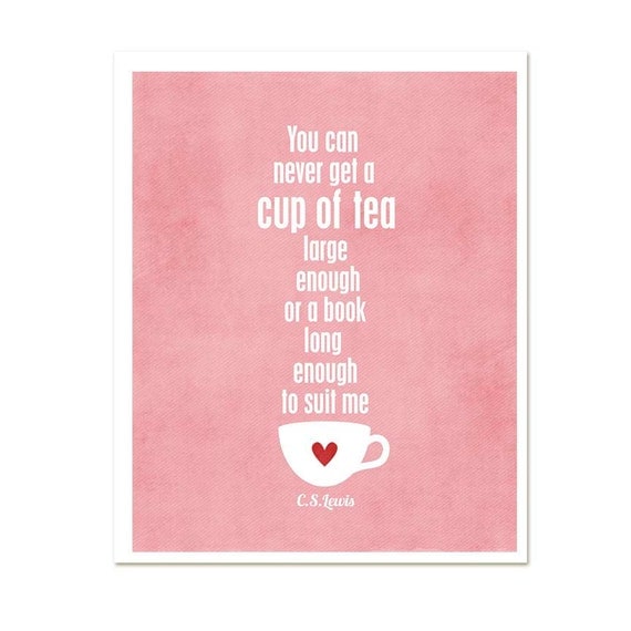 Tea Poster - A Cup of Tea and a Long Book CS Lewis Quote Art Print Typographic Poster