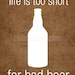 Digital Art Print Life is Too Short for Bad Beer Poster - Man Cave For Him Dad Fathers Day