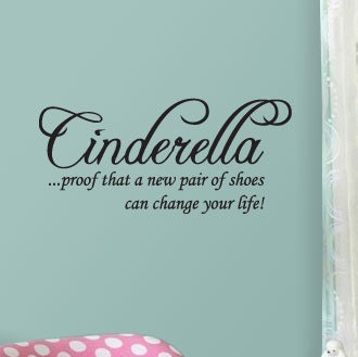 BIG Cinderella ...proof that a new pair shoes can change your life - Wall Decals