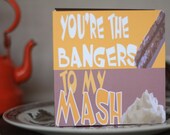 Valentine Love Card- You're The Bangers To My Mash - Food, 2013 Calendar