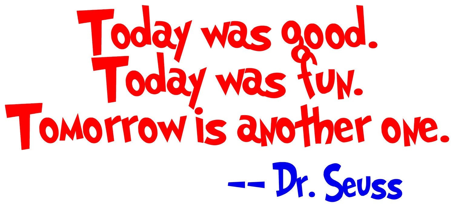Dr. Seuss Today Was Fun Today was Good  Vinyl Wall Decal Red
