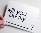 Will You Be My Blank - Fill in the Blanks Quirky Funny White Card - Valentine's Day