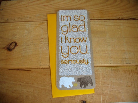 Valentine's Day Card. "I'm So Glad I Know You. Seriously....because you make life seem easy..." (plant - cool weather edition)