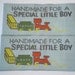 Label or tag for handmade item "handmade for a special little boy" commercial notions, 99 cents shipping