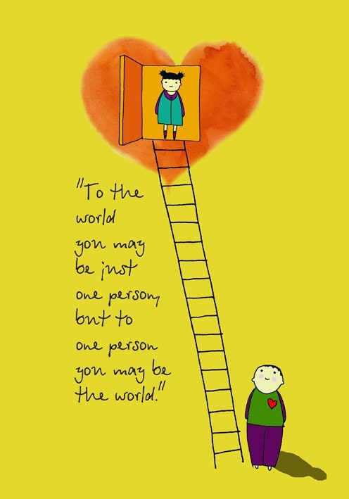 To the world you may be just one person....