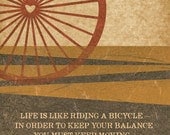 Life is like riding a bicycle .....