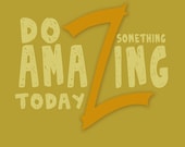 8x10 Do something amazing today