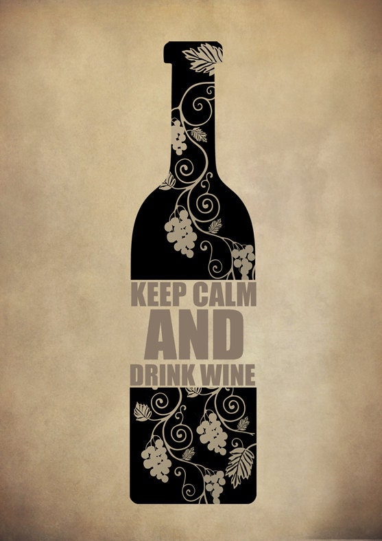 Keep calm and drink wine