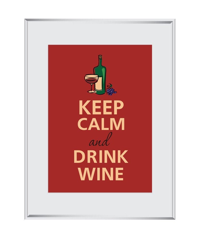 Keep calm and drink wine