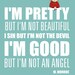 I am pretty...