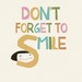 Don't forget to smile